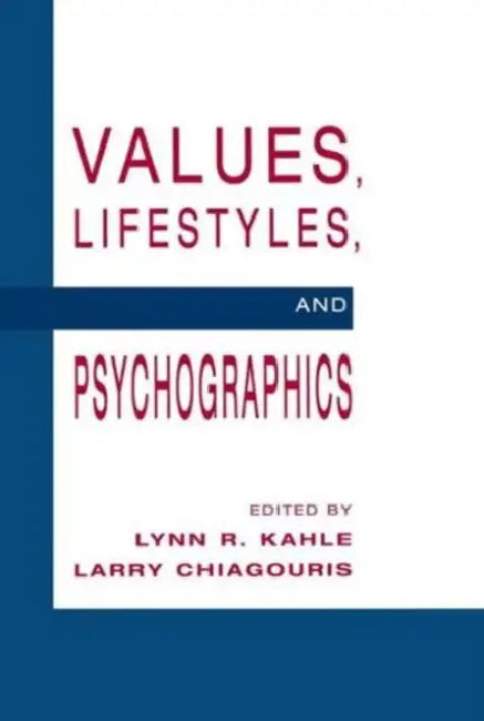 Values, Lifestyles, and Psychographics by Lynn R. Kahle, Larry Chiagouris