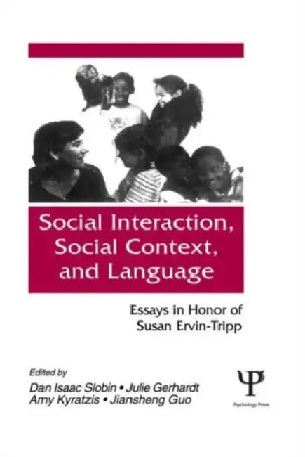 Social interaction, Social Context, and Language: Essays in Honor of Susan Ervin-tripp by Dan Isaac Slobin