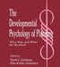 The Developmental Psychology of Planning: Why, How, and When Do We Plan? by Sarah L. Friedman