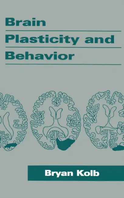 Brain Plasticity and Behavior by Bryan Kolb