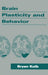 Brain Plasticity and Behavior by Bryan Kolb