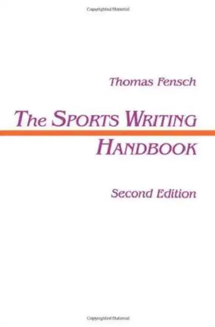 The Sports Writing Handbook by Thomas Fensch