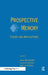Prospective Memory: Theory and Applications by Maria A. Brandimonte, Gilles O. Einstein, Mark A. McDaniel