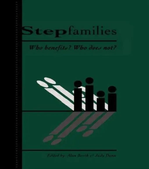 Stepfamilies: Who Benefits? Who Does Not? by Booth Alan