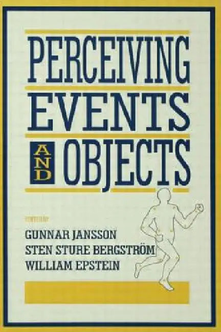 Perceiving Events and Objects by Gunnar Jansson
