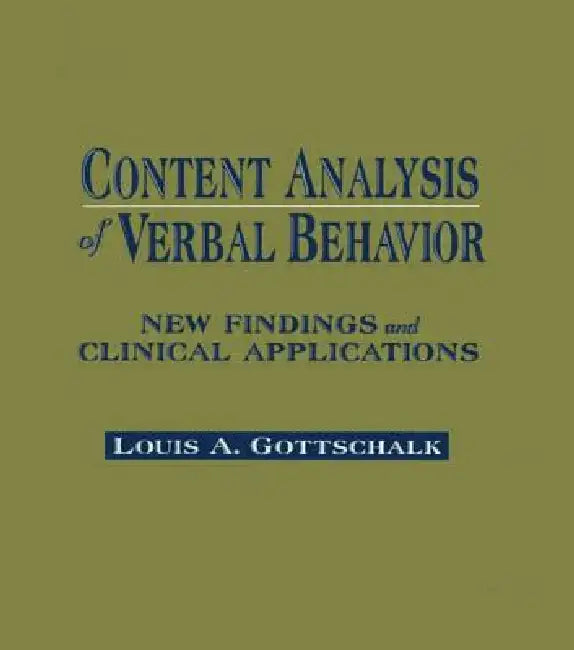 Content Analysis of Verbal Behavior: New Findings and Clinical Applications by Louis A. Gottschalk