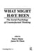 What Might Have Been: The Social Psychology Of Counterfactual Thinking by Neal J. Roese