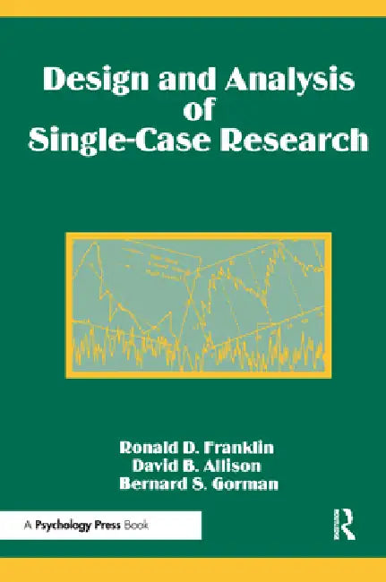 Design and Analysis of Single-Case Research by Ronald D. Franklin