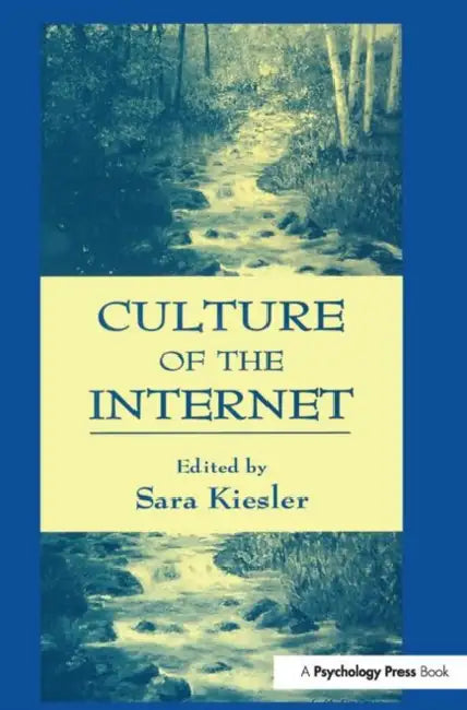 Culture of the Internet by Sara Kiesler