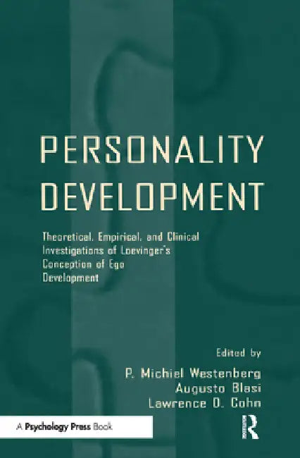 Personality Development: Theoretical, Empirical, and Clinical Investigations of Loevinger's Conception of Ego Development by P. Michiel Westenberg