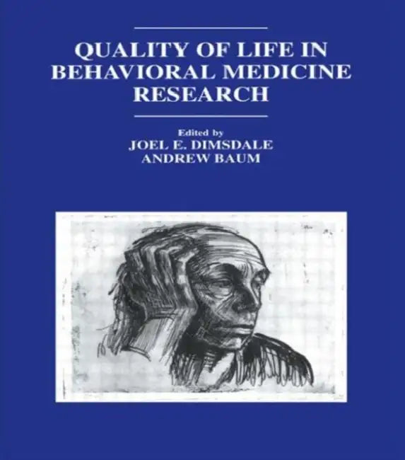 Quality of Life in Behavioral Medicine Research by Joel E. Dimsdale