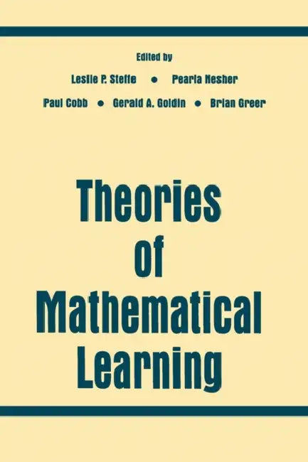 Theories of Mathematical Learning by Leslie P. Steffe, Pearla Nesher, Paul Cobb
