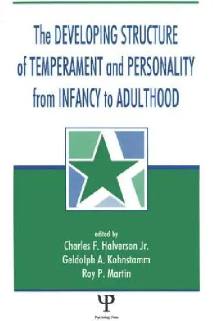 The Developing Structure of Temperament and Personality from Infancy to Adulthood by Charles F. Halverson Jr