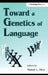 Toward a Genetics of Language by Rice Mabel L.