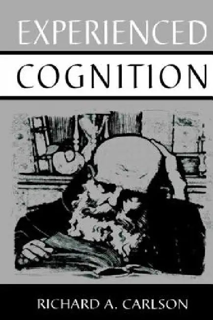 Experienced Cognition by Richard A. Carlson
