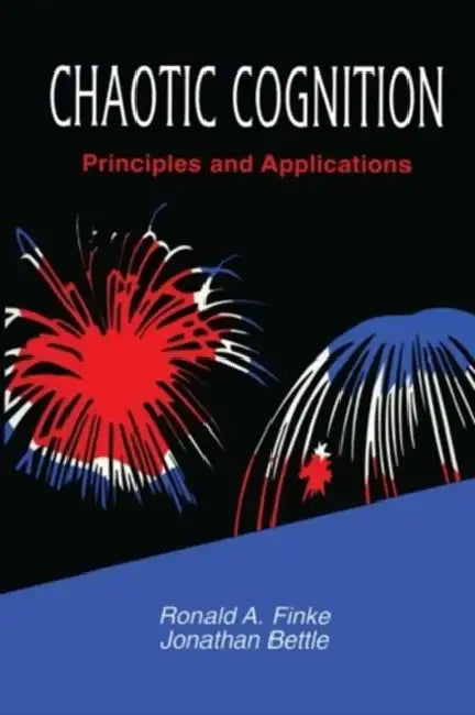 Chaotic Cognition Principles and Applications by Ronald A. Finke