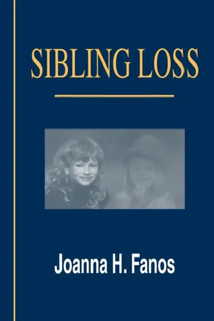 Sibling Loss by Joanna H. Fanos