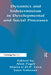 Dynamics and indeterminism in Developmental and Social Processes by Alan Fogel
