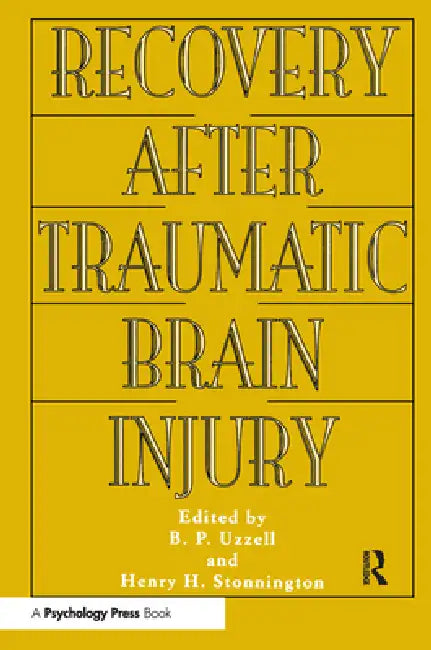Recovery After Traumatic Brain Injury by Barbara P. Uzzell