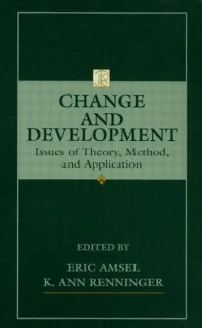 Change and Development: Issues of Theory, Method, and Application by Eric Amsel