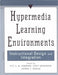 Hypermedia Learning Environments: Instructional Design and Integration by Piet A. M. Kommers