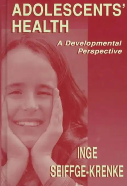 Adolescents' Health: A Developmental Perspective by Inge Seiffge-Krenke