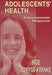Adolescents' Health: A Developmental Perspective by Inge Seiffge-Krenke