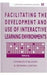 Facilitating the Development and Use of Interactive Learning Environments by Charles P. Bloom