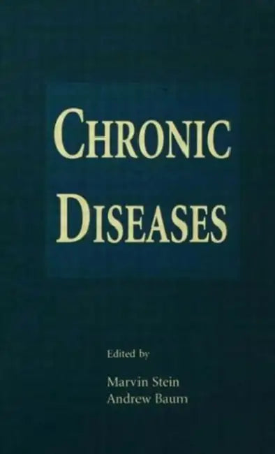 Chronic Diseases: Perspectives in Behavioral Medicine by Marvin Stein
