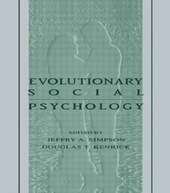 Evolutionary Social Psychology by Jeffry A. Simpson