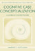 Cognitive Case Conceptualization: A Guidebook for Practitioners by Lawrence D. Needleman