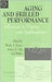 Aging and Skilled Performance: Advances in Theory and Applications by Wendy A. Rogers