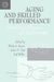Aging and Skilled Performance: Advances in Theory and Applications by Wendy A. Rogers, Arthur D. Fisk, Neff Walker