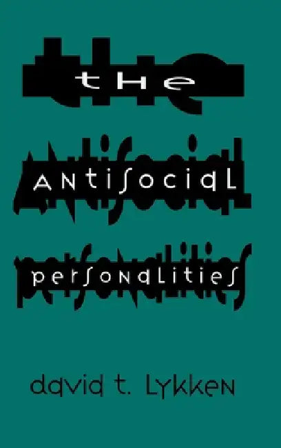 The Antisocial Personalities by David T. Lykken