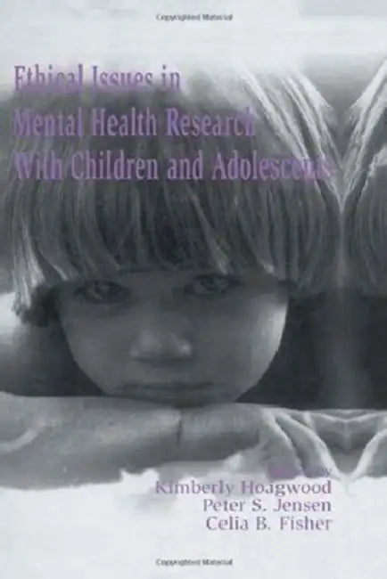 Ethical Issues in Mental Health Research With Children and Adolescents by Kimberly Hoagwood