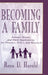 Becoming A Family: Parents' Stories and Their Implications for Practice, Policy, and Research by Rena D. Harold