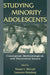 Studying Minority Adolescents: Conceptual, Methodological, and Theoretical Issues by Vonnie C. McLoyd, Laurence Steinberg
