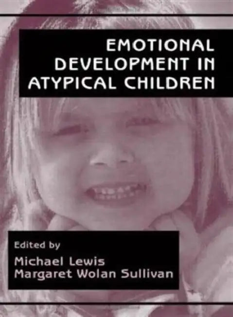 Emotional Development in Atypical Children by Michael Lewis