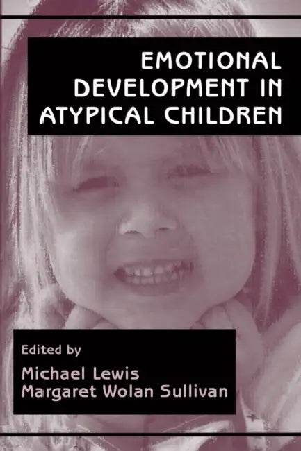 Emotional Development in Atypical Children by Michael Lewis, Margaret Wolan Sullivan
