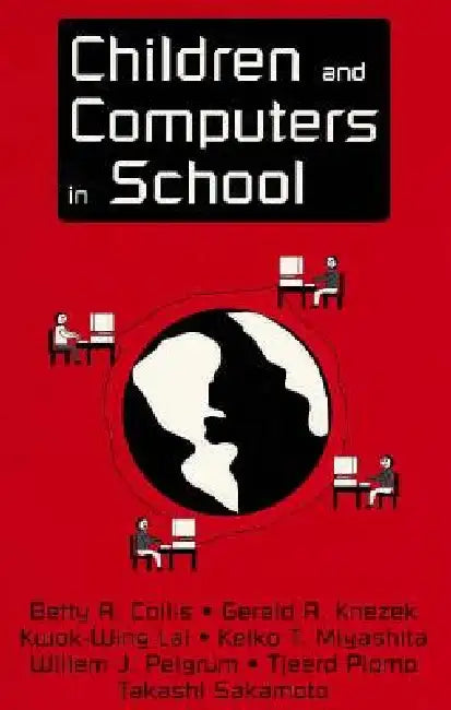 Children and Computers in School by Betty A. Collis