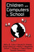 Children and Computers in School by Betty A. Collis, Gerald A. Knezek, Kwok-Wing Lai