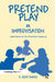 Pretend Play As Improvisation: Conversation in the Preschool Classroom by R. Keith Sawyer
