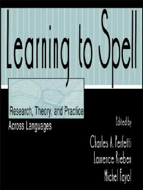 Learning to Spell: Research, Theory, and Practice Across Languages by Charles A. Perfetti
