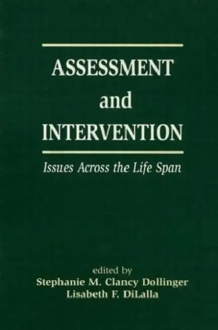 Assessment and Intervention Issues Across the Life Span by Stephanie M. C. Dollinger, Lisabeth F. Dilalla, Stephanie MC Dollinger