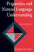 Pragmatics and Natural Language Understanding by Georgia M. Green