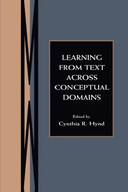 Learning From Text Across Conceptual Domains by Cynthia R. Hynd