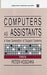 Computers As Assistants: A New Generation of Support Systems by Peter Hoschka