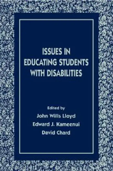 Issues in Educating Students With Disabilities by John Wills Lloyd