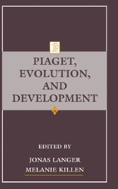 Piaget, Evolution, and Development by Jonas Langer
