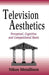 Television Aesthetics: Perceptual, Cognitive and Compositional Bases by Nikos Metallinos
